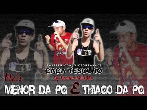 MC MENOR DA PG & MC THIAGO DA PG - CAÇA TESOURO ♫ 'DJ BRENDO BOLADÃO' VÍDEO OFICIAL