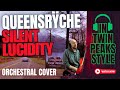 Silent Lucidity Queensrÿche Orchestral Cover Twin Peaks Style