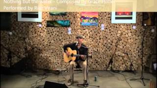 Nothing but the water - (Grace Potter Cover) - Riaz Virani: Live at the Streaming Cafe