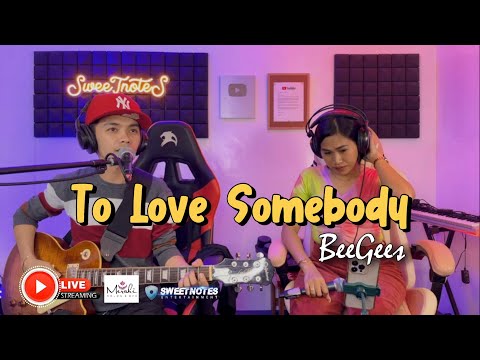 To Love Somebody - BeeGees | Sweetnotes Studio Cover