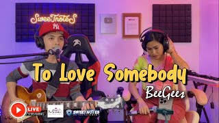 Download lagu To Love Somebody - BeeGees | Sweetnotes Studio Cover mp3 Download lagu To Love Somebody - BeeGees | Sweetnotes Studio Cover mp3