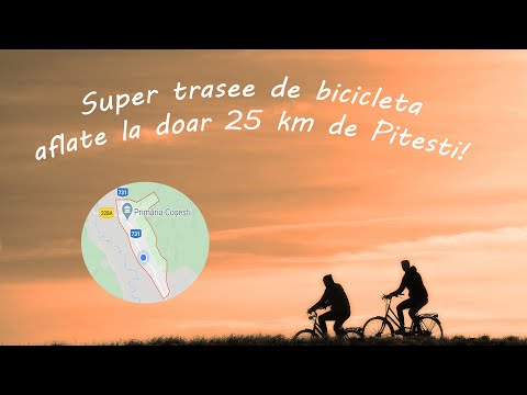 Super trasee de mers cu bicicleta și obiective turistice la doar 25 km de Pitesti