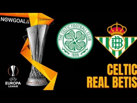 CELTIC V REAL BETIS (HIGHLIGHTS)