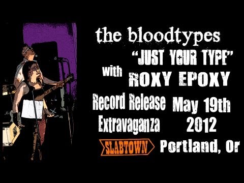 Bloodtypes 5-19-12 - 12 Just Your Type w/ Roxy Epoxy