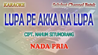 Download lagu LUPA PE AKKA NA LUPA ll KARAOKE BATAK ll CIPT  NAHUM SITUMORANG ll NADA PRIA FIS=DO mp3 Download lagu LUPA PE AKKA NA LUPA ll KARAOKE BATAK ll CIPT  NAHUM SITUMORANG ll NADA PRIA FIS=DO mp3