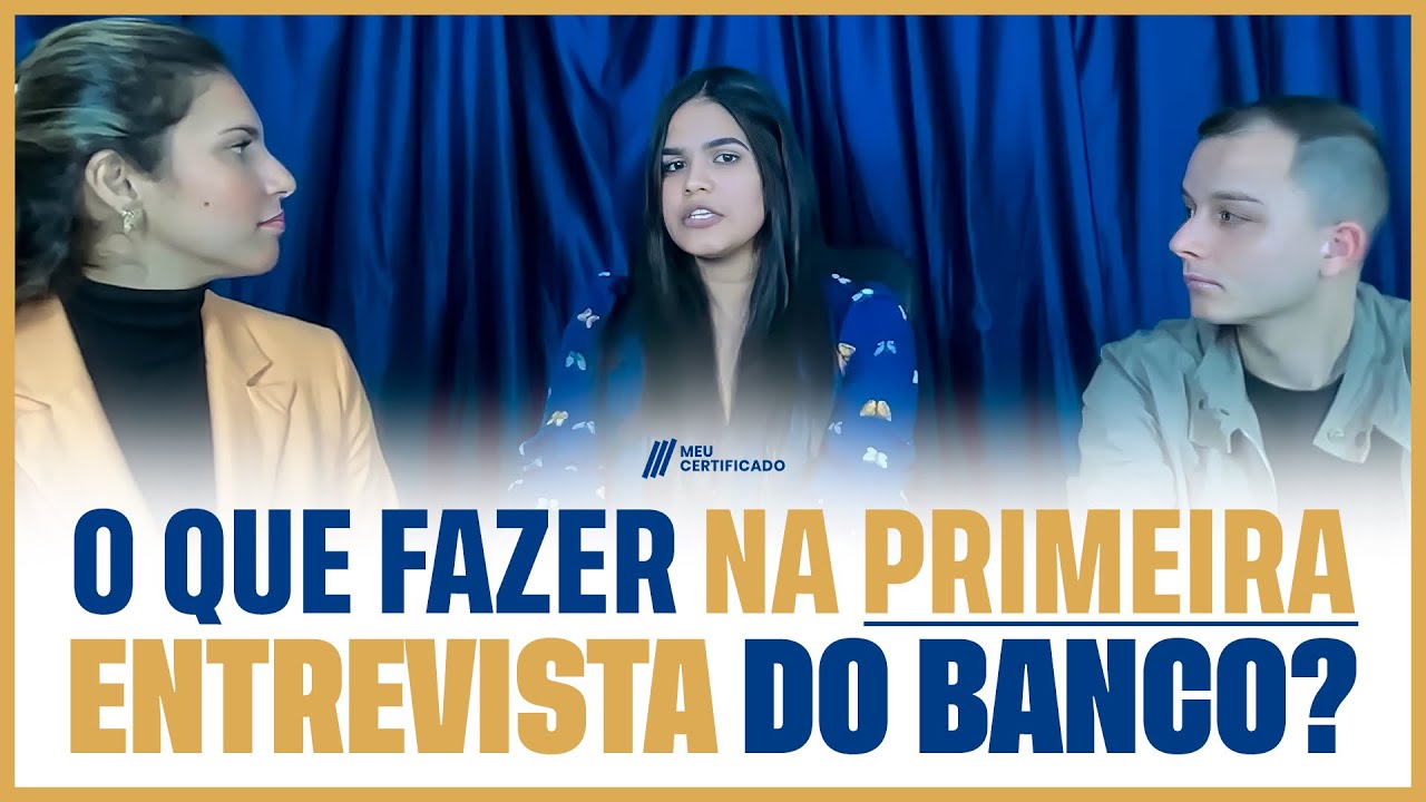 ENTENDA O QUE FAZER NA PRIMEIRA ENTREVISTA DO BANCO!