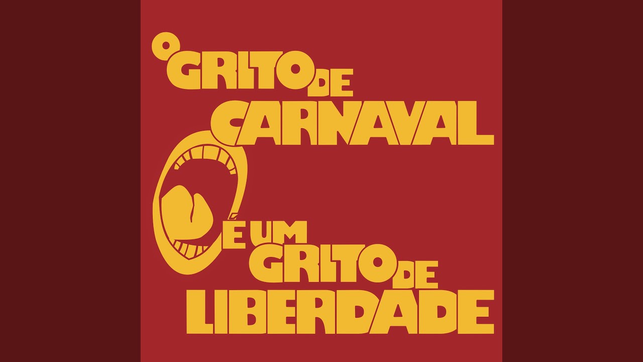 O Grito de Carnaval É um Grito de Liberdade