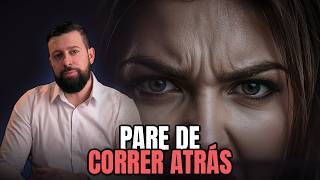 Por Que Quanto Mais Você Corre Atrás, Menos Ela Te Valoriza?