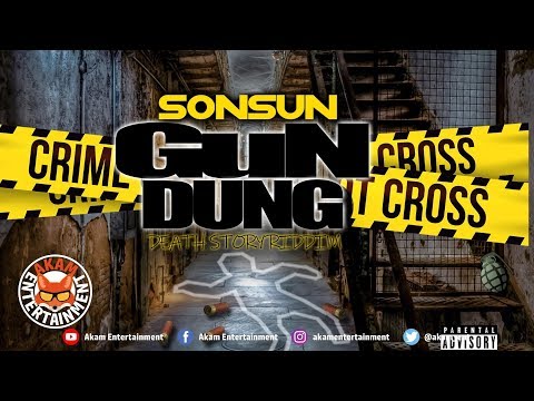 SonSun - Gun Dung [Death Story Riddim] August 2018