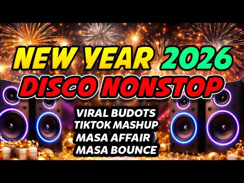 NEW YEAR 2026 NONSTOP DISCO REMIX - VIRAL BUDOTS/ TIKTOK MASHUP/ MASA AFFAIR/ MASA BOUNCE 