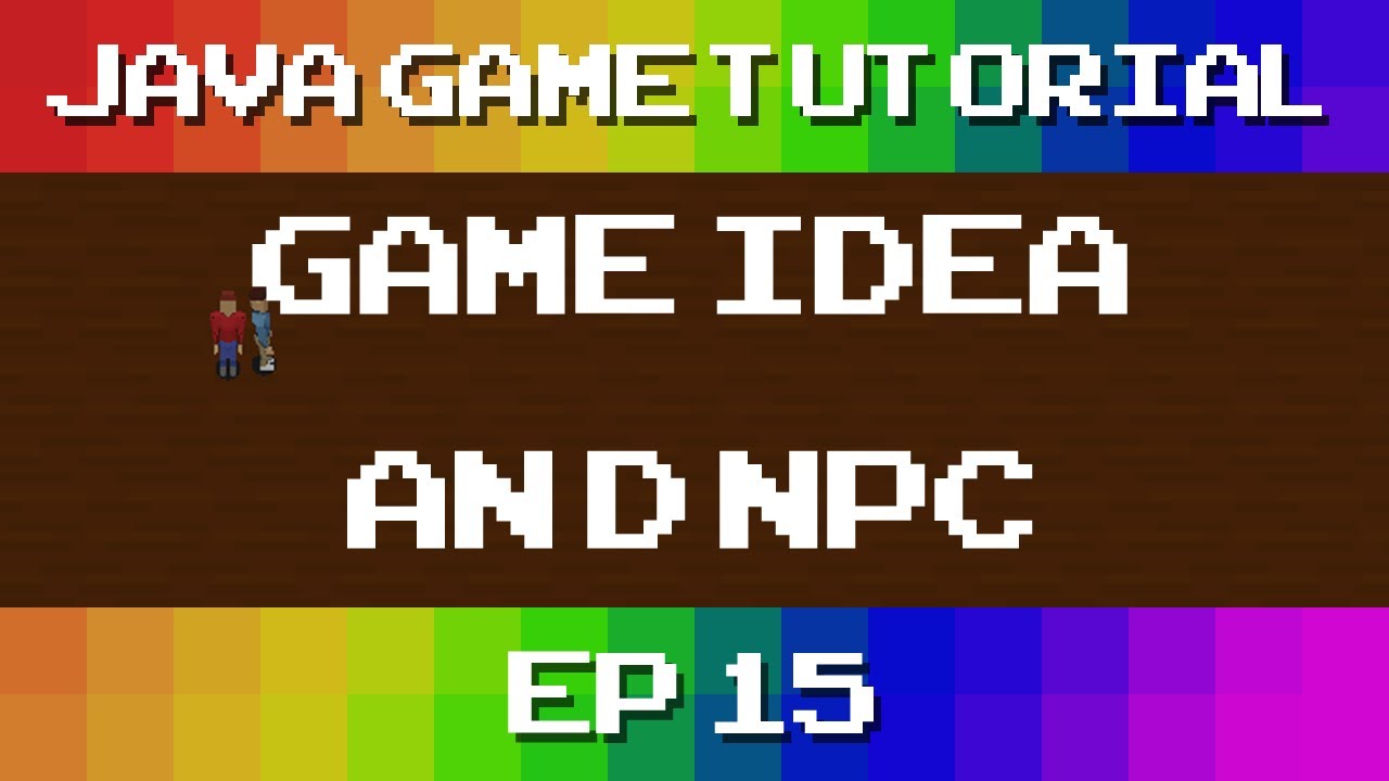 Java Game Tutorial: Ep 15 - Game Idea and NPC