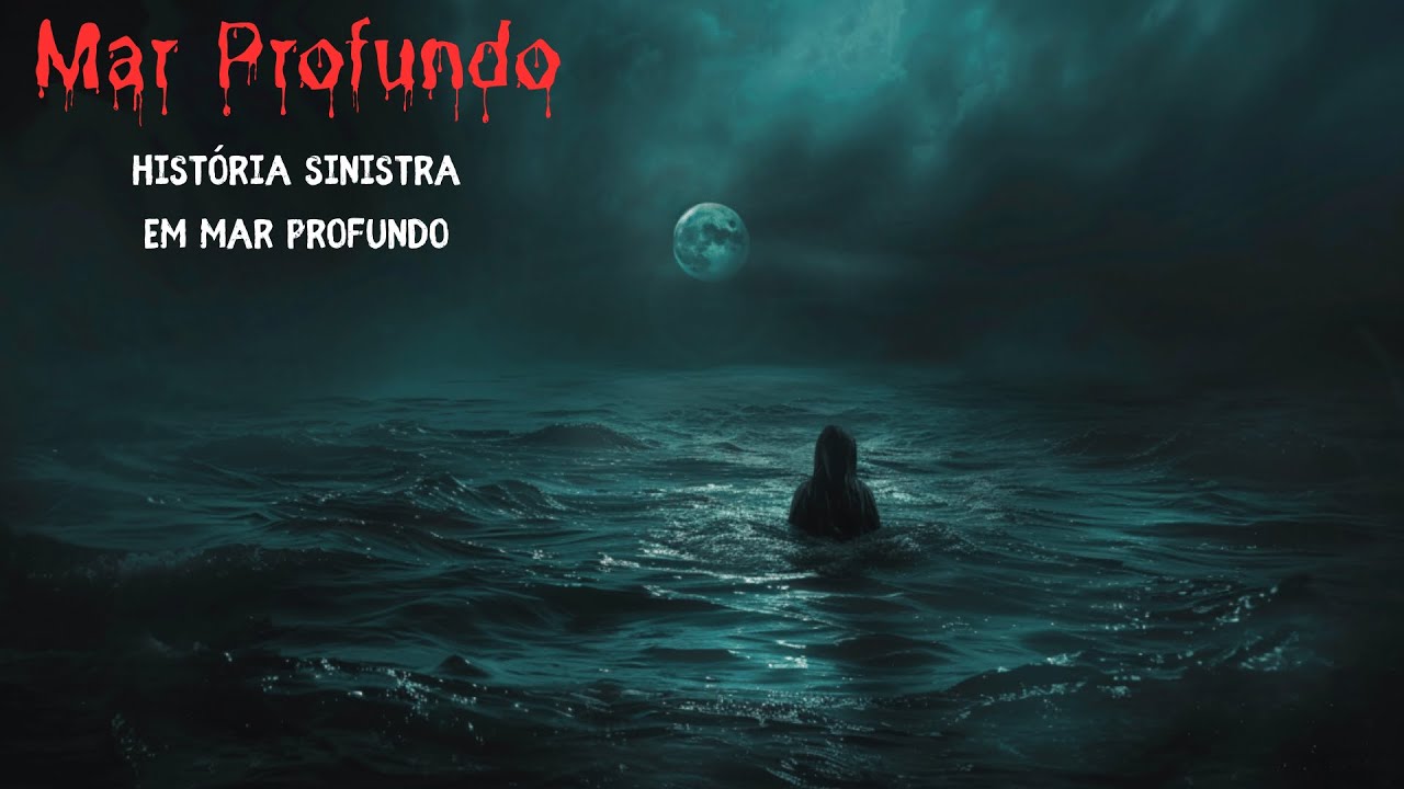 HISTÓRIA PERTURBADORA EM MAR PROFUNDO