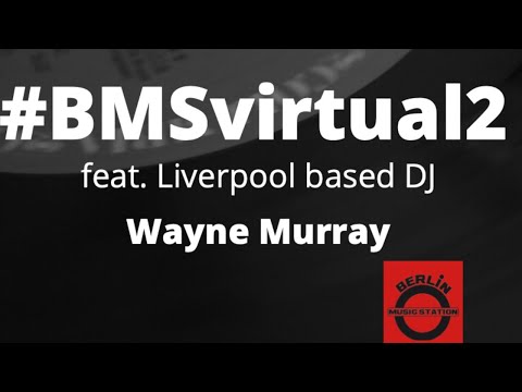 #BMSvirtual2 feat. Liverpool based DJ Wayne Murray