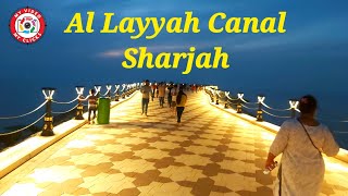 Sharjah New Free Attractive Place || Al Layyah Canal || Beautiful Night View Al Layyah Canal 2025