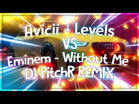 Avicii Levels Vs Eminem Without Me (Dj PitchR remix)