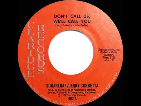 1975 HITS ARCHIVE: Don’t Call Us, We’ll Call You - Sugarloaf/Jerry Corbetta (stereo 45)
