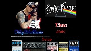 Pink Floyd -Time (solo) , David Gilmour Pedals  & Tone - Tiloy D'Alessio
