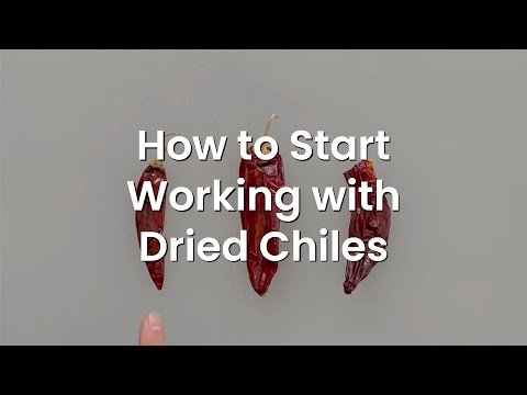How To Start Working With Dried Chiles