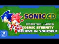 SONIC CD COSMIC ETERNITY BELIEVE IN YOURSELF ANIMATED LYRICS