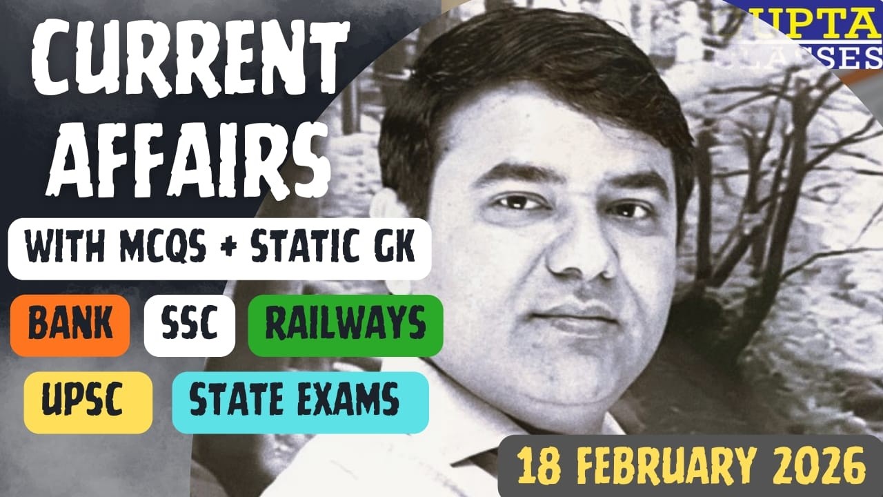 Today current affairs | 18th February 2026 Part-25 | Daily Current Affairs | UP-SI SPECIAL SSC EXAM