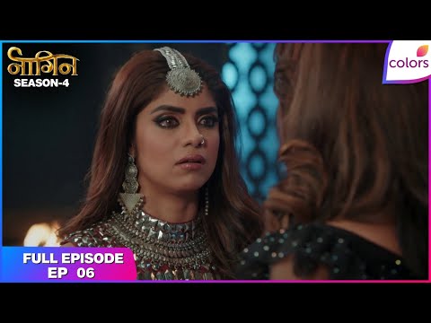 Naagin S4 | Full Episode Ep. 6 | Nayantara plans to expose Dev! | Colors TV