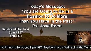 "You are Going to Be in a Position to do More Than You Have in the Past" - Ps. Jose Roco - Mahanain