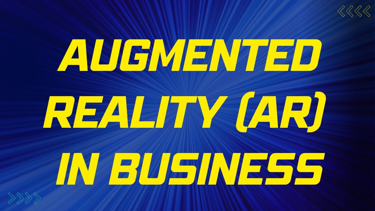 Augmented Reality (AR) in Business: A 3-Minute Overview