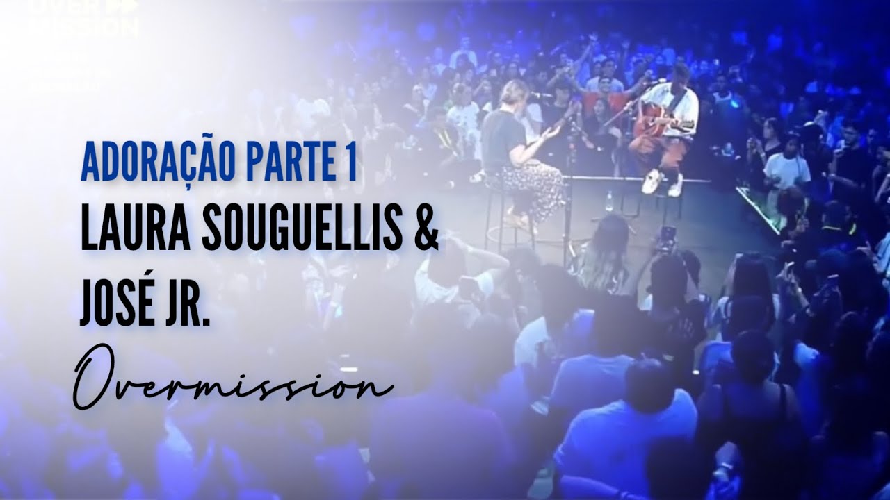 Laura Souguellis e José Jr - Em ti + Isaías 9 + Visceral | OVERMISSION Parte 1 #josejr #emti #louvor