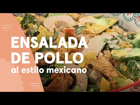 Aprende a preparar ensalada de pollo a la mexicana | Ximena en casa