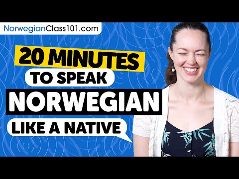 20 Minutes to Speak Norwegian Like a Native