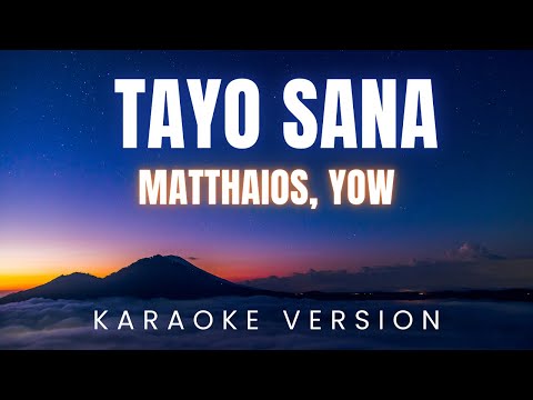 Matthaios, Yow - Tayo Sana | KARAOKE Version
