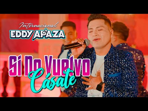 Eddy Apaza - Si No Vuelvo Cásate / CUMBIA SUREÑA