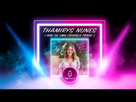 THAMIRYS NUNES (MÃE DE UMA CRIANÇA TRANS) - PODTRAVAH [OFICIAL] #15