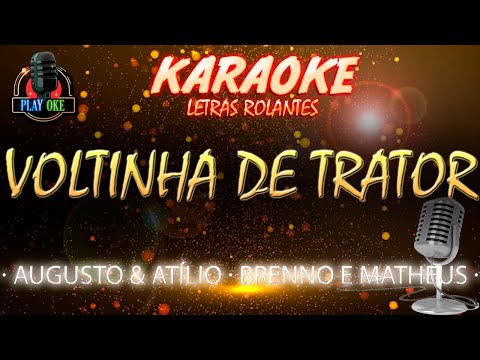 VOLTINHA DE TRATOR karaokê de AUGUSTO E ATÍLIO com BRENNO E MATHEUS | KARAOKE com letra rolante