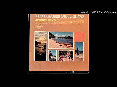 Jerry Byrd ‎– Blue Hawaiian Steel Guitar (FULL ALBUM)