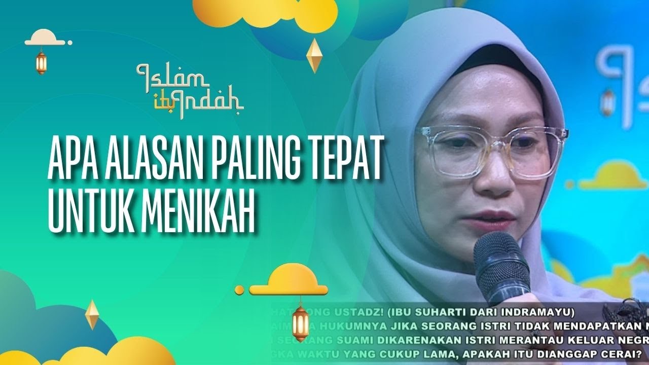 Apa Alasan Paling Tepat Untuk Menikah - ISLAM ITU INDAH (05/09/26) P4