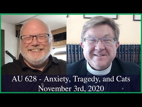 Anglican Unscripted 628 - Anxiety, Tragedy, and Cats