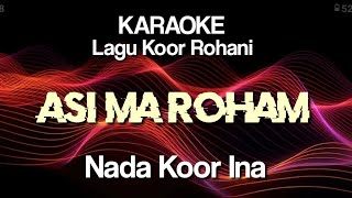 Download lagu ASI MA ROHAM KARAOKE || NADA KOOR INA / WANITA || KARAOKE ASI MA ROHAM || LAGU KOOR ASI MA ROHAM mp3