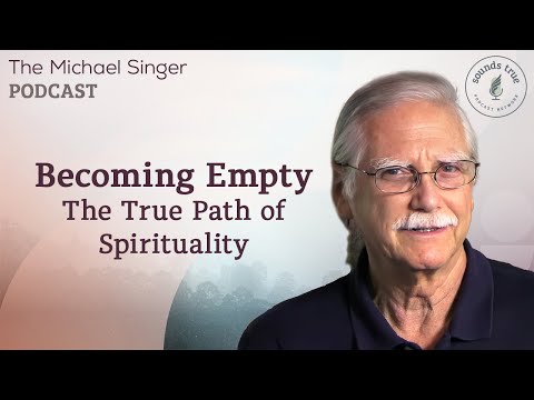 Becoming Empty: The True Path of Spirituality | Michael Singer