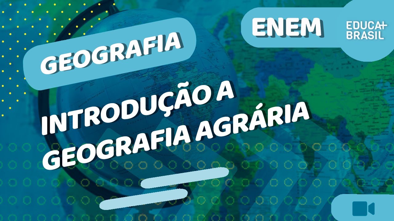 GEOGRAFIA - Introdução à Geografia Agrária ENEM
