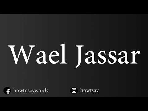 How To Pronounce Wael Jassar