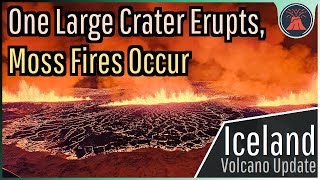 Iceland Volcano Eruption Update; One Large Crater Erupts, Moss Fires Occur
