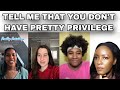 WOMEN SHARE HOW THEY FEEL NOT HAVING PRETTY PRIVILEGE | HOW TO KNOW IF YOU ARE AN ATTRACTIVE WOMAN