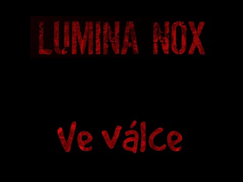 Lumina Nox - LUMINA NOX - Ve válce