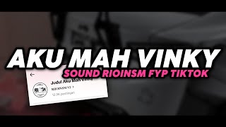 Download lagu DJ AKU MAH VINKY SOUND RIOINSM FYP TIKTOK mp3