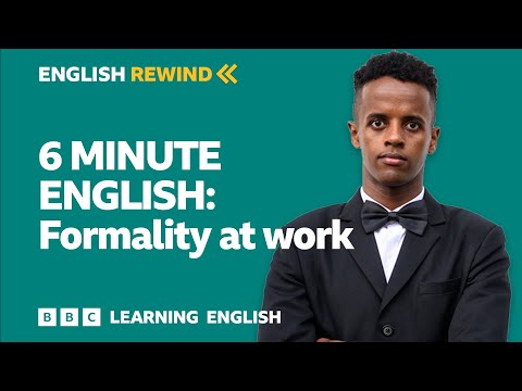 English Rewind - 6 Minute English: Formality at work