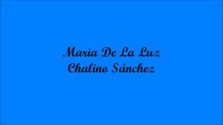 Maria De La Luz (Maria Of The Light) - Chalino Sánchez (Letra - Lyrics)