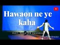 HAWAON NE YE KAHA Dance Performance By Pragyan Chandel