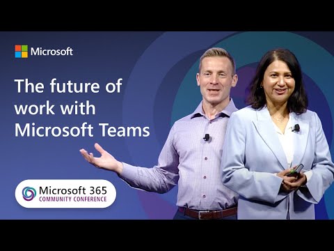 Microsoft Teams: Shaping the Future of Work | 365 Conf Microsoft Teams: Shaping the Future of Work | 365 Conf