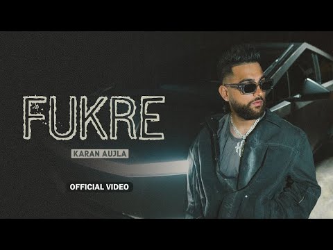 FUKRE (Official Video) Karan Aujla | DJ Flow | Latest Punjabi Songs 2024